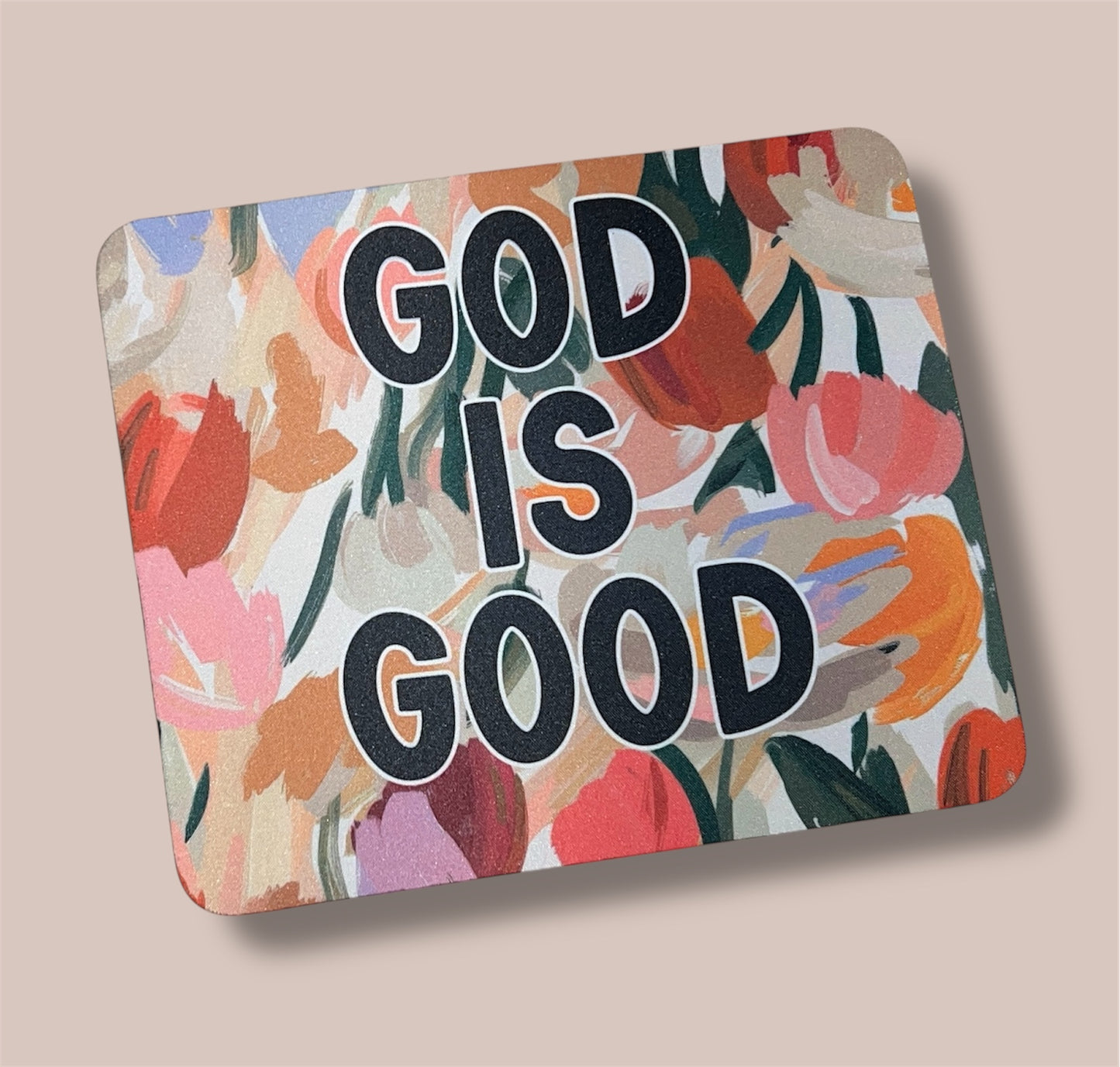 God is Good Floral Mousepad