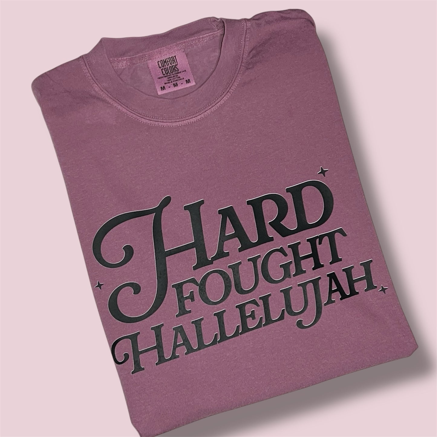 Hard Fought Hallelujah Shirt
