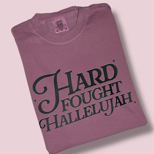 Hard Fought Hallelujah Shirt