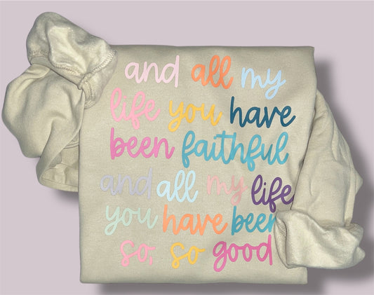 All My Life You Have Been Faithful Crewneck